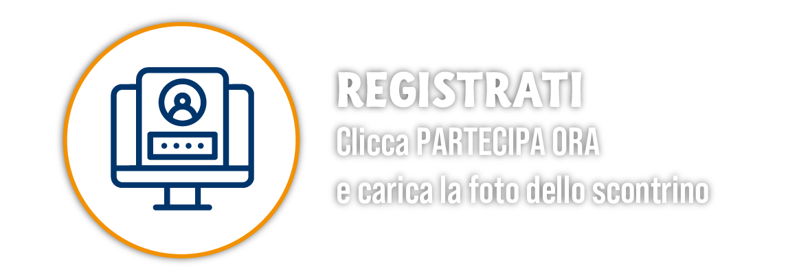 Registrati. Clicca su partecipa ora e carica la foto dello scontrino