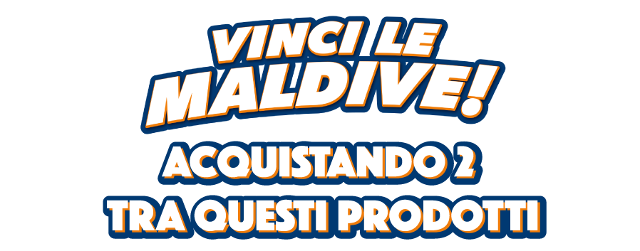 Vinci le Maldive! ACQUISTANDO 2 TRA QUESTI PRODOTTI. 2 ORO INSALATE oppure 1 ORO INSALATE e 1 CUP “APRI, SCALDA e GUSTA!